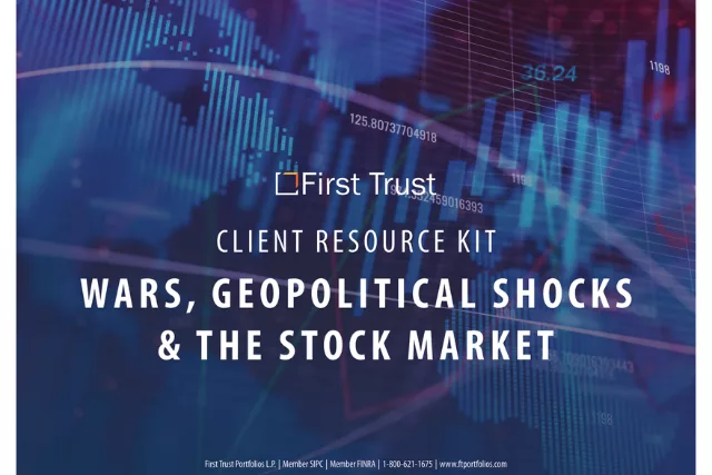First Trust Client Resource Kit cover: Wars, Geopolitical Shocks & the Stock Market