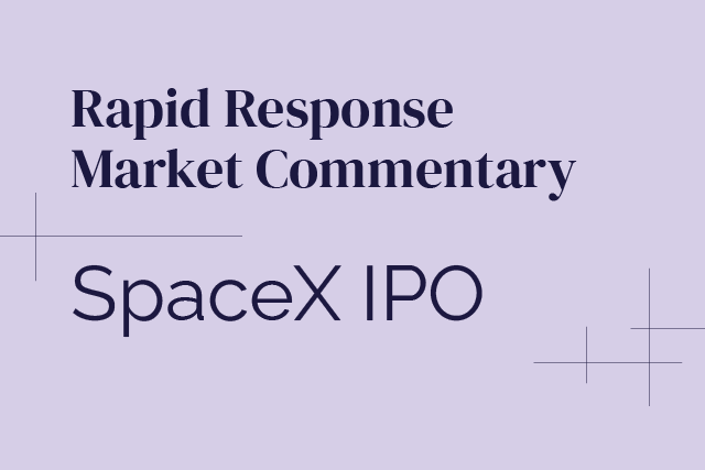 Rapid Response Market Commentary: SpaceX IPO